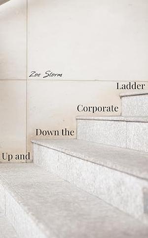 Up and Down the Corporate Ladder by Zoe Storm