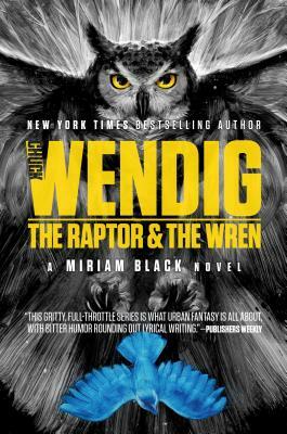 The Raptor & the Wren by Chuck Wendig