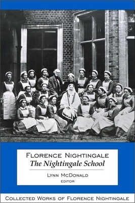 Florence Nightingale: The Nightingale School by 