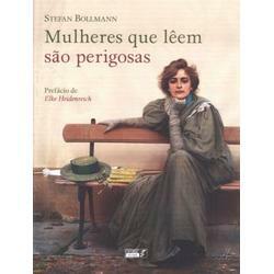 Mulheres Que Lêem São Perigosas by Elke Heidenreich, Maria Filomena Duarte, Stefan Bollmann