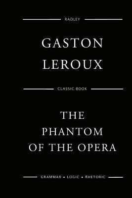 The Phantom Of The Opera by Gaston Leroux