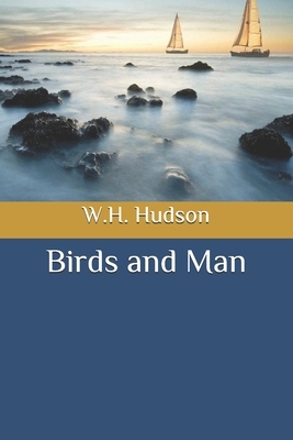 Birds and Man by W.H. Hudson