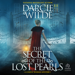 The Secret of the Lost Pearls by Darcie Wilde