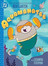 Aquamanatee by Ben Clanton