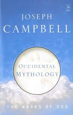 The Masks of God, Volume 3: Occidental Mythology by Joseph Campbell