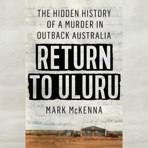 Return to Uluru by Mark McKenna