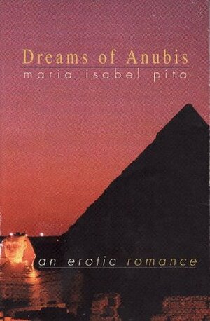 Dreams of Anubis by Maria Isabel Pita