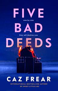 Five Bad Deeds by Caz Frear