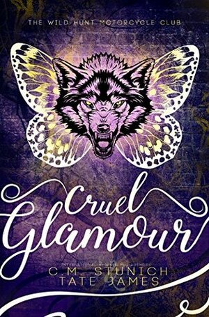 Cruel Glamour by C.M. Stunich, Tate James