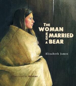 The Woman Who Married a Bear by Elizabeth James