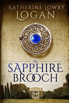 The Sapphire Brooch: Time Travel Romance by Katherine Lowry Logan