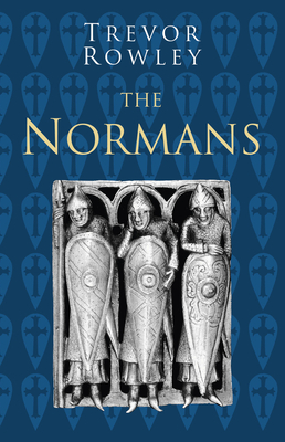 The Normans by Trevor Rowley
