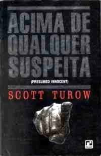 Acima De Qualquer Suspeita by Scott Turow