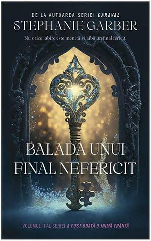 Balada unui Final Nefericit by Stephanie Garber