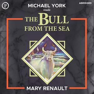The Bull from the Sea by Mary Renault