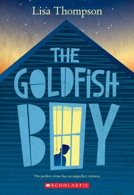 The Goldfish Boy by Lisa Thompson