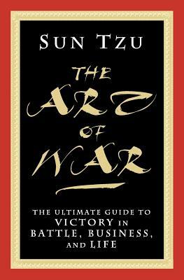 The Art of War: The Ultimate Guide to Victory in Battle, Business, and Life by Charles Conrad, Sun Tzu