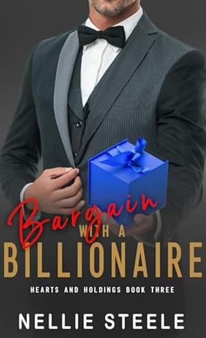 Bargain with A Billionaire  by Nellie H. Steele