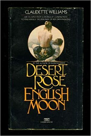 Desert Rose -- English Moon by Claudette Williams