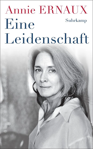 Eine Leidenschaft by Annie Ernaux