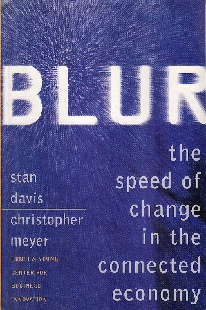 Blur: The Speed Of Change In The Connected Economy by Christopher Meyer, Stan Davis