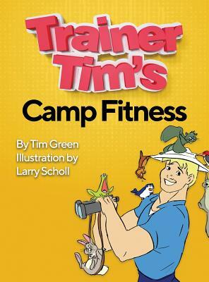 Trainer Tim's Camp Fitness by Tim Green