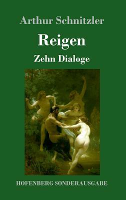 Reigen: Zehn Dialoge by Arthur Schnitzler