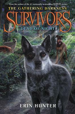 Survivors: The Gathering Darkness #2: Dead of Night by Erin Hunter