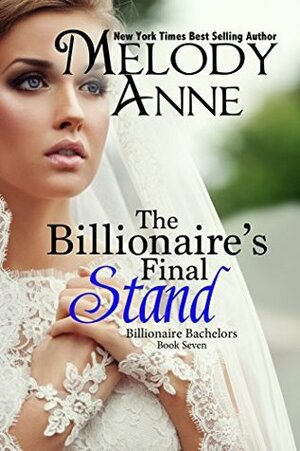 The Billionaire's Final Stand by Melody Anne