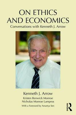 On Ethics and Economics: Conversations with Kenneth J. Arrow by Kenneth J. Arrow