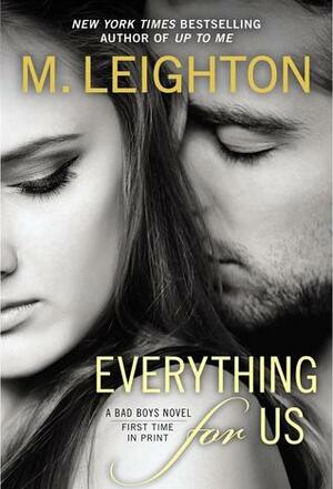 Everything for Us by M. Leighton