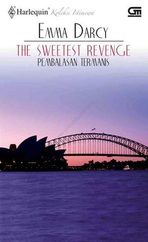 The Sweetest Revenge - Pembalasan Termanis by Emma Darcy