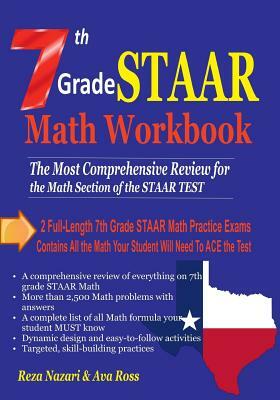 7th Grade STAAR Math Workbook 2018: The Most Comprehensive Review for the Math Section of the STAAR TEST by Reza Nazari, Ava Ross