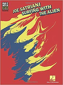 Joe Satriani - Surfing with the Alien by Jesse Gress, Andy Aledort