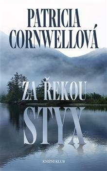 Za řekou Styx by Patricia Cornwell