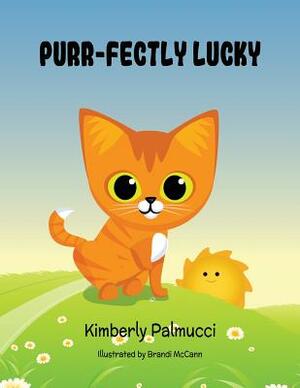 Purr-fectly Lucky by Kimberly Palmucci