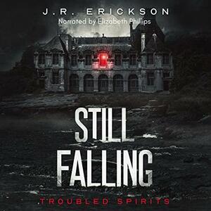 Still Falling by J.R. Erickson, Elizabeth Phillips