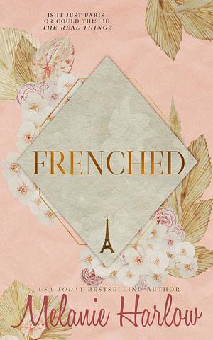 Frenched: Special Edition Paperback by Melanie Harlow