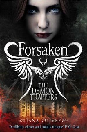 Forsaken: The Demon Trappers 1 by Jana Oliver