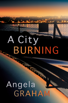 A City Burning by Angela Graham