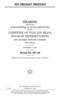 Teen pregnancy prevention by United States Congress, Committee On Ways and Means, United States House of Representatives