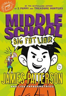 My Brother Is a Big, Fat Liar by James Patterson, Lisa Papademetriou