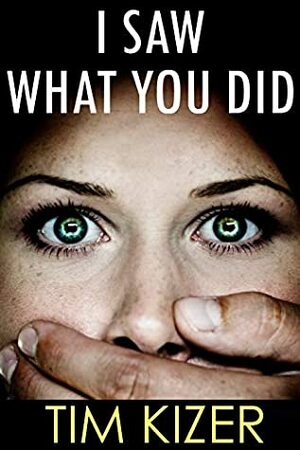 I Saw What You Did: (Today she discovered that her husband is a serial killer) A box set by Tim Kizer