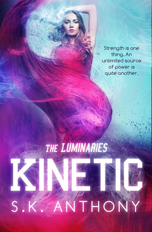 Kinetic by S.K. Anthony