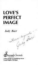 Love's Perfect Image, Volume 9 by Judy Baer