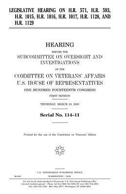 Legislative hearing on H.R. 571, H.R. 593, H.R. 1015, H.R. 1016, H.R. 1017, H.R. 1128, and H.R. 1129 by Committee On Veterans Affairs, United States Congress, United States House of Representatives