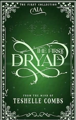 The First Dryad by Teshelle Combs