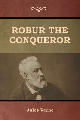 Robur the Conqueror by Jules Verne