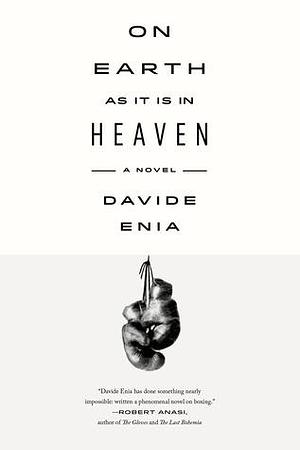 On Earth as It Is in Heaven: A Novel by Antony Shugaar, Davide Enia