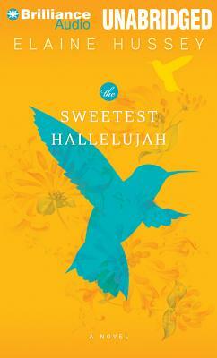 The Sweetest Hallelujah by Elaine Hussey